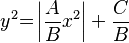 y^2 {{=}} \left | \frac{{A}}{{B}}x^2\right | + \frac{{C}}{{B}}