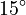 15^\circ