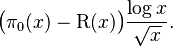 \bigl( \pi_0(x) - \operatorname{R}(x)\bigr) \frac{\log x}{\sqrt x}.