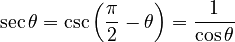 \sec \theta = \csc\left(\frac{\pi}{2} - \theta \right) = \frac{1}{\cos \theta} 