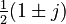 {\textstyle \frac{1}{2}(1 \pm j)}
