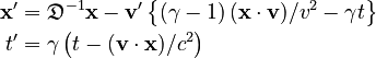 \begin{array}{c}
\begin{align}\mathbf{x}' & =\mathfrak{D}^{-1}\mathbf{x}-\mathbf{v}'\left\{ \left(\gamma-1\right)(\mathbf{x\cdot v})/v^{2}-\gamma t\right\} \\
t' & =\gamma\left(t-(\mathbf{v}\cdot\mathbf{x})/c^{2}\right)
\end{align}
\end{array}