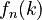 \textstyle f_n (k)