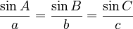 {\displaystyle \frac{\sin A}{a} = \frac{\sin B}{b} = \frac{\sin C}{c}}