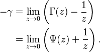 {\displaystyle \begin{align}-\gamma &= \lim_{z\to 0}\left(\Gamma(z) - \frac1{z}\right) \\&= \lim_{z\to 0}\left(\Psi(z) + \frac1{z}\right).\end{align}}