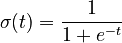 \sigma (t) = \frac{1}{1+e^{-t}}