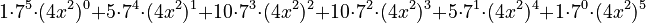 1 \cdot 7^5 \cdot (4x^2)^0 + 5 \cdot 7^4 \cdot (4x^2)^1 + 10 \cdot 7^3 \cdot (4x^2)^2 + 10 \cdot 7^2 \cdot (4x^2)^3 + 5 \cdot 7^1 \cdot (4x^2)^4 + 1 \cdot 7^0 \cdot (4x^2)^5