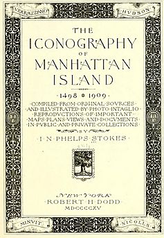 The Iconography of Manhattan Island Vol 1. 1915
