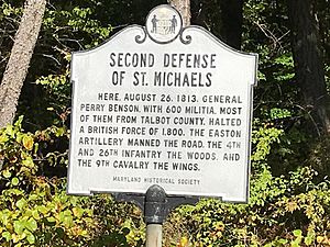 A sign that says: Second Defense of St. Michaels - Here, August 26, 1813, general Perry Benson, with 600 militia, most of them from talbot County, halted a British force of 1,800. The Easton Artillery manned the road, the 4th and 26th Infantry the woods, and the 9th Cavalry the wings.
