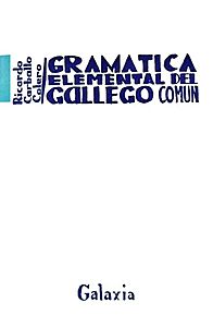 Ricardo Carballo Calero. Gramática elemental del gallego común. 1966. Galaxia