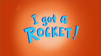 I Got a Rocket title card.png