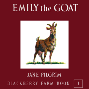 Blackberry Farm book 1 - Emily the Goat