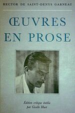 ŒUVRES EN PROSE D'HECTOR DE SAINT-DENYS GARNEAU