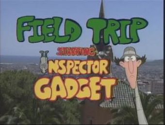 Inspector Gadget- Field Trip, titlecard.jpg