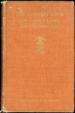The Cookery Book of Lady Clark of Tillypronie cover.jpg