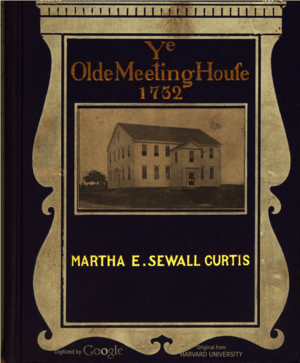 Ye old meeting house; addresses and verses relating to the meeting house, Burlington, Middlesex County, Massachusetts, built 1732, and other historical addresses. (1909)