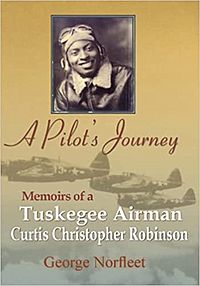 Memoirs of a Tuskegee Airman, Curtis Christopher Robinson