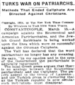 Turks War on Patriarchs, following the Abolition of the Caliphate as reported in The New York Times, 16 March 1924