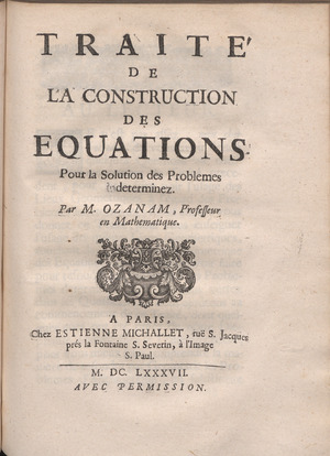Ozanam - Traité de la construction des equations pour la solution des problemes indeterminez, 1687 - 4625539