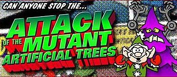 Attack of the Mutant Artificial Trees.jpg