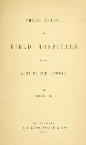 Three years in field hospitals of the Army of the Potomac by Mrs. H. (1867).png