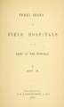 Three years in field hospitals of the Army of the Potomac by Mrs. H. (1867)