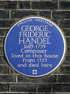 GEORGE FRIDERIC HANDEL 1685-1759 Composer lived in this house from 1723 and died here