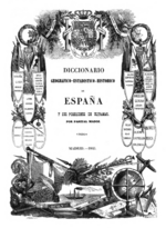 Pascual Madoz (1845 primera edición) Diccionario geográfico-estadístico-histórico de España y sus posesiones de Ultramar, portada