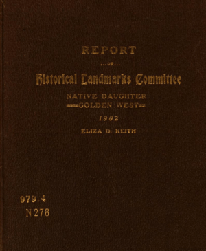 Report of Historical Landmarks Committee of the Native Daughters Golden West (1902)