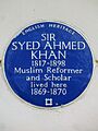 SIR SYED AHMED KHAN 1817-1898 Muslim Reformer and Scholar lived here 1869-1870