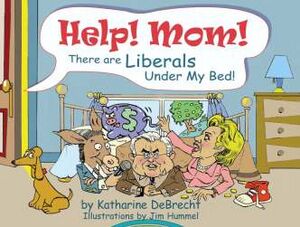 HelpMomLiberalsUnderMyBed