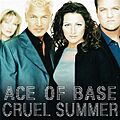 Ace Of Base-Cruel Summer
