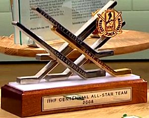 IIHF Centennial All Star Team Trophy (Team of the Century – Vladislav Tretjak, Börje Salming, Vjatjeslav Fetisov, Valerij Charlamov, Sergej Makarov and Wayne Gretzky