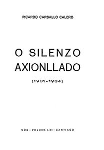 Ricardo Carballo Calero, O silenzo axionllado (1931 - 1934 ) Nós, volume LXI Santiago