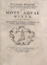 Giovanni Poleni – Ioannis Poleni ... De motu aquae mixto libri duo. , 1717 - BEIC 2055645