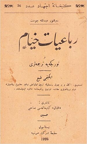 ‘Abdullāh Cevdet, Rubā‘iyyāt-ı Ḫayyām ve Türkçe'ye Tercümeleri, 2nd ed. (Istanbul; Maṭba‘a-ı Şirket-i Mürettibiye, 1926)