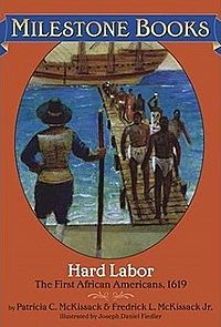 Hard Labor The First African Americans, 1619.jpg