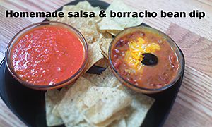 Homemade salsa and borracho bean dip