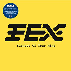 Cover of FEX - Subways of Your Mind.jpg