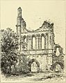 The ruined abbeys of Yorkshire (1883) (14776819444)