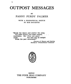 Outpost Message by Fanny Purdy Palmer With a Biographical Sketch by Her Daughter, 1924
