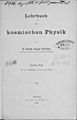 Arrhenius, Svante August – Lehrbuch der kosmischen Physik, 1903 – BEIC 6781113