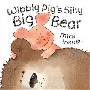 Wibbly Pig's Silly Big Bear.jpg