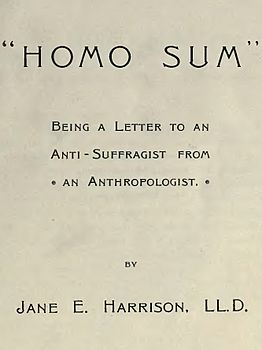 "Homo Sum" Being a Letter to an Anti-Suffragist from an Anthropologist by Jane E. Harrison LL. D. - (page 3 crop)
