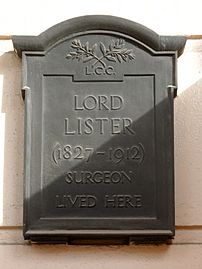LORD LISTER (1827-1912) SURGEON LIVED HERE