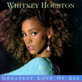 Whitney Houston - Greatest Love Of All