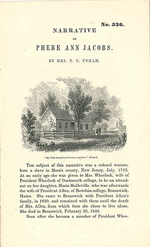 A yellowed first page of a pamphlet reads "NARRATIVE OF PHEBE ANN JACOBS. BY MRS. T. C. UPHAM." Below it, a detailed illustration of a cozy house is shown beside a tree and behind a white fence, and two figures appear to be gesticulating while standing by its wall. Below, the typed biography follows in an old-fashioned font.
