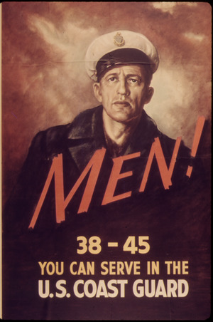 "Men 38-45 you can serve in the U.S. Coast Guard" - NARA - 515000