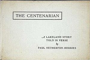 The Centenarian A Lakeland Story Told In Verse - Paul Netherton-Herries - 1935